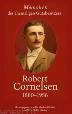Robert Cornelsen - Memoiren eines Gutsbesitzers