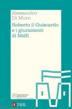 Roberto il Guiscardo e i giuramenti di Melfi