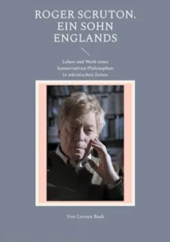 Roger Scruton. Ein Sohn Englands