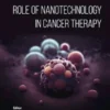 Role of Nanotechnology in Cancer Therapy