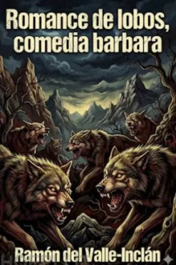 Romance de lobos, comedia barbara