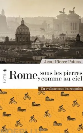 Rome, sous les pierres comme au ciel