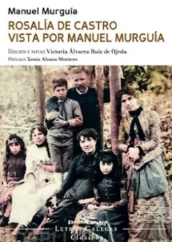 Rosalía de Castro vista por Manuel Murguía