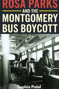 Rosa Parks and the Montgomery Bus Boycott