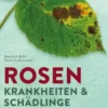Rosenkrankheiten und Schädlinge