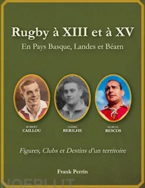 Rugby à XIII et à XV en Pays Basque, Landes, et Béarn