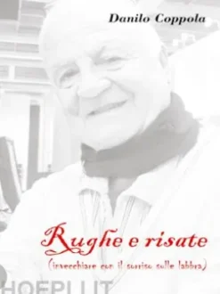Rughe e risate (invecchiare con il sorriso sulle labbra)