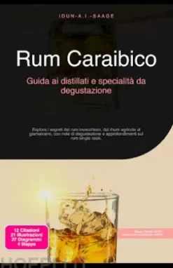 Rum Caraibico: Guida ai distillati e specialità da degustazione