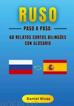 Ruso Paso a Paso: 60 Relatos Cortos Bilingües con Glosario