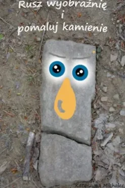 Rusz wyobraznie i pomaluj kamienie