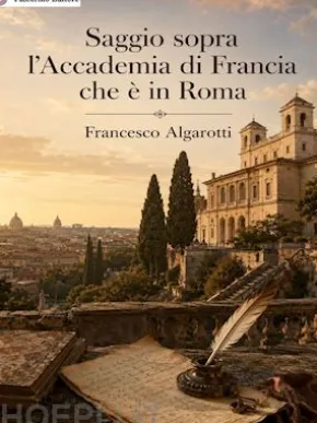 Saggio sopra l'Accademia di Francia che è in Roma
