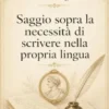 Saggio sopra la necessità di scrivere nella propria lingua
