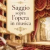 Saggio sopra l'opera in musica