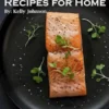 45 Salmon Recipes for Home