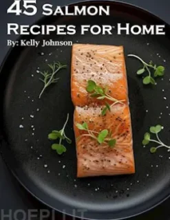 45 Salmon Recipes for Home