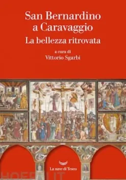 San Bernardino a Caravaggio. La bellezza ritrovata