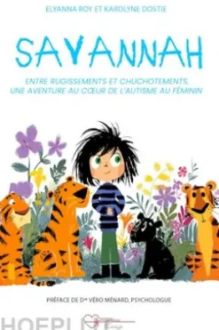Savannah, entre rugissements et chuchotements. Une aventure au cœur de l’autisme au féminin