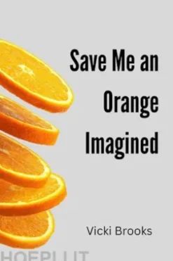 Save Me an Orange Re-imagined