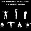 Schede maschili per allenarsi in palestra e a corpo libero.