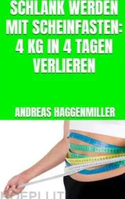 Schlank werden mit Scheinfasten: 4 kg in 4 Tagen verlieren
