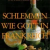 SCHLEMMEN WIE GOTT IN FRANKREICH