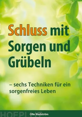 Schluss mit Sorgen und Grübeln