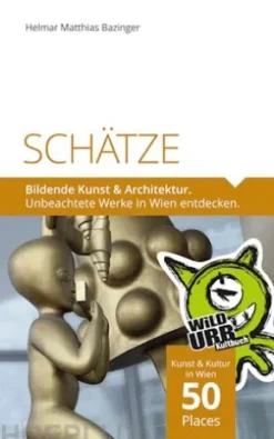 SCHÄTZE. Bildende Kunst & Architektur