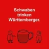 Schwaben trinken Württemberger