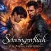 Schwingenfluch – Vom Alpha verstoßen
