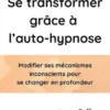 Se transformer grâce à l'auto-hypnose