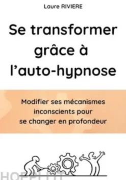 Se transformer grâce à l'auto-hypnose