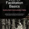 Seance Facilitation Basics: Guiding Spirit Communication Safely
