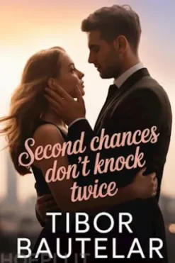 Second Chances Don’t Knock Twice