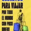 Secretos para Viajar por Todo el Mundo con Poco Dinero