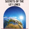 Secrets of the Ley Lines