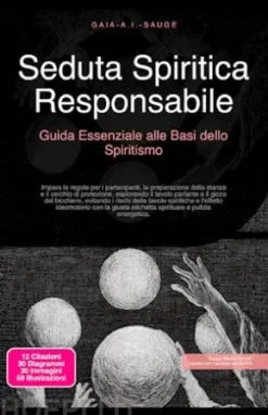 Seduta Spiritica Responsabile: Guida Essenziale alle Basi dello Spiritismo