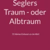 Seglers Traum - oder Albtraum