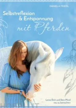 Selbstreflexion und Entspannung mit Pferden