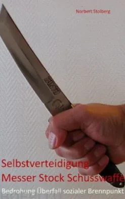 Selbstverteidigung gegen MesserStockSchusswaffe