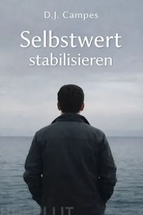 Selbstwert stabilisieren – mit System
