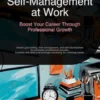 Self-Management at Work: Boost Your Career Through Professional Growth