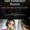 Self-Reflection Basics: How to Self Reflect for Personal Growth