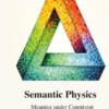 Semantic Physics