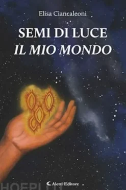 Semi di luce - Il mio mondo