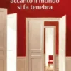 Se non ho nessuno accanto il mondo si fa tenebra