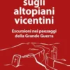 Sentieri di guerra sugli altopiani vicentini