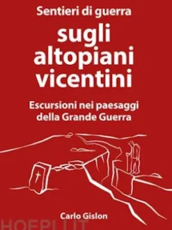 Sentieri di guerra sugli altopiani vicentini