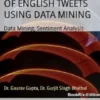 SENTIMENT ANALYSIS OF ENGLISH TWEETS USING DATA MINING