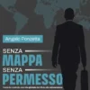 Senza Mappa, Senza Permesso