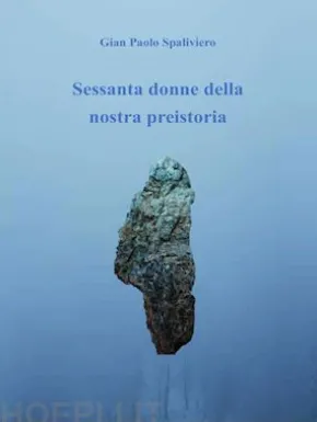 Sessanta donne della nostra preistoria